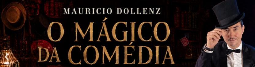 MAURICIO DOLLENZ  O MAGICO DA COMEDIA